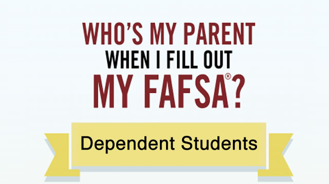 Who's my parent when I fill out my FAFSA?  Info for Dependent Students.